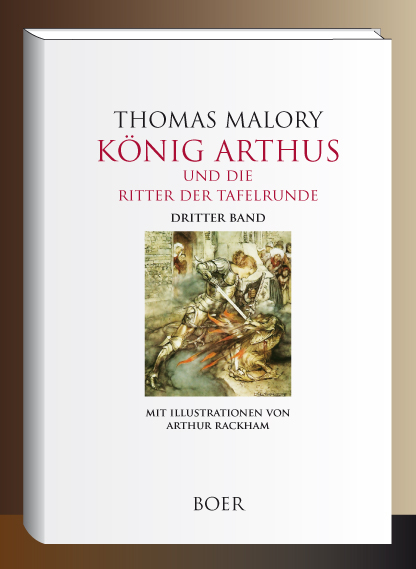 König Arthus und die Ritter der Tafelrunde, Band 3 - Thomas Malory