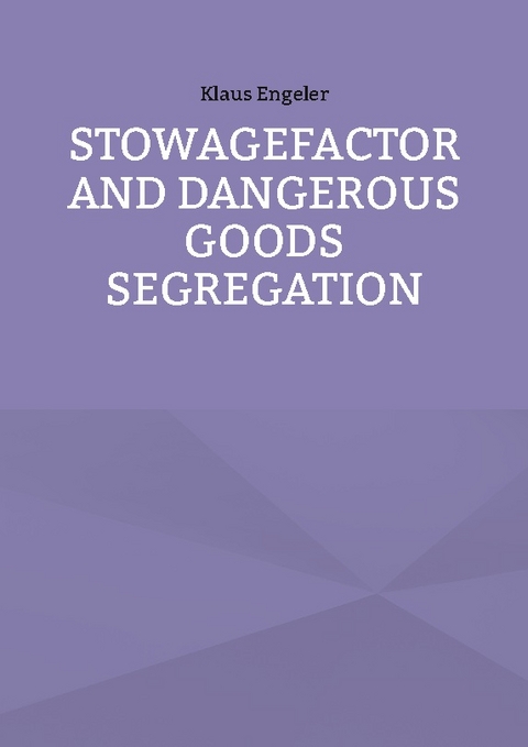Stowagefactor and Dangerous Goods Segregation - Klaus Engeler