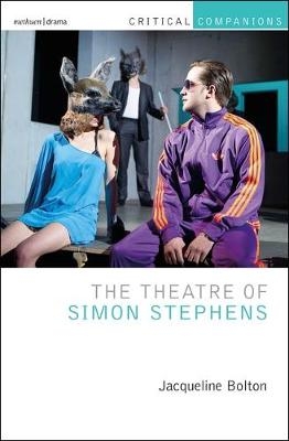 The Theatre of Simon Stephens - Jacqueline Bolton