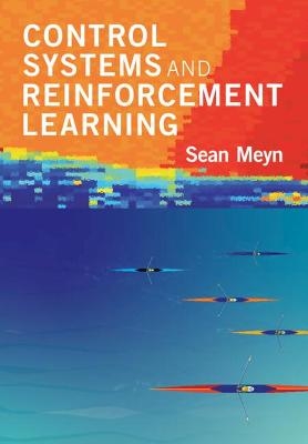 Control Systems and Reinforcement Learning - Sean Meyn