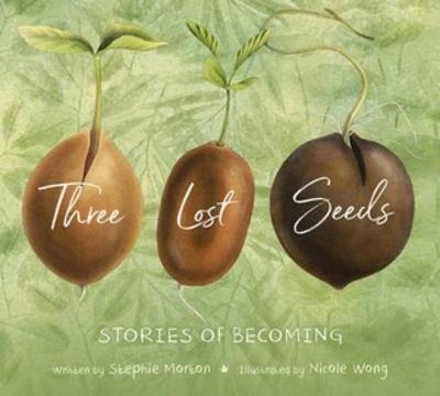 Three Lost Seeds - Stephie Morton