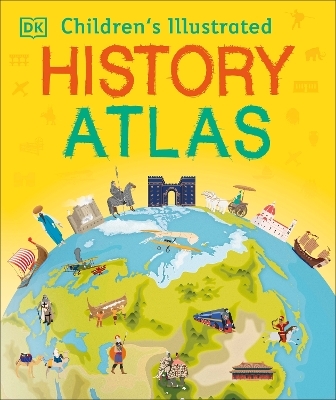 Children's Illustrated History Atlas -  Dk