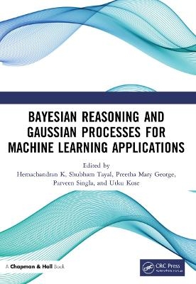 Bayesian Reasoning and Gaussian Processes for Machine Learning Applications