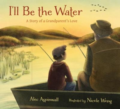 I'll Be the Water - Alec Aspinwall