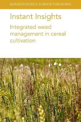 Instant Insights: Integrated Weed Management in Cereal Cultivation - Dr Michael Widderick, Dr Neil Harker, John O'Donovan, Breanne Tidemann, Khawar Jabran