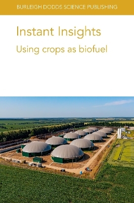 Instant Insights: Using Crops as Biofuel - Dr Hardev S. Sandhu, Prof B. Brian He, Dr Dev Shrestha, Dr Jean-Marc Roda, Dr Ulrich Thumm