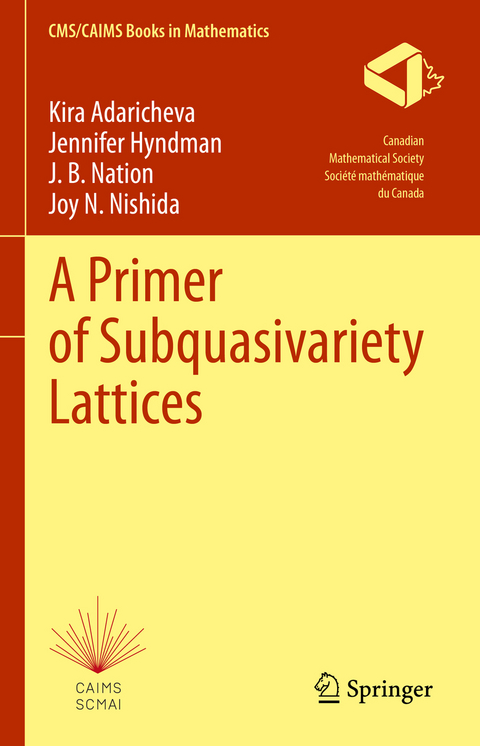 A Primer of Subquasivariety Lattices - Kira Adaricheva, Jennifer Hyndman, J. B. Nation, Joy N. Nishida