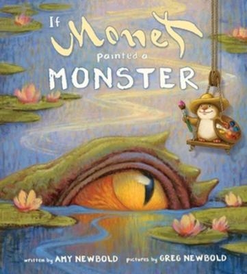 If Monet Painted a Monster - Amy Newbold