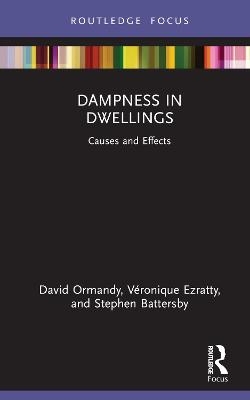 Dampness in Dwellings - David Ormandy, Veronique Ezratty, Stephen Battersby