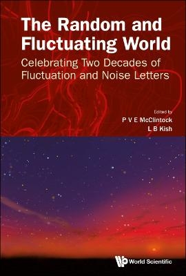 Random And Fluctuating World, The: Celebrating Two Decades Of Fluctuation And Noise Letters - 