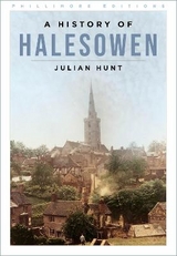 A History of Halesowen - Hunt, Julian