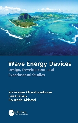 Wave Energy Devices - Srinivasan Chandrasekaran, Faisal Khan, Rouzbeh Abbassi