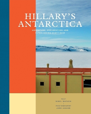 Hillary's Antarctica - Nigel Watson