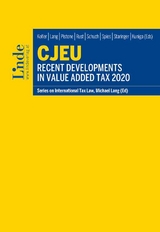 CJEU - Recent Developments in Value Added Tax 2020 - Kofler, Georg; Lang, Michael; Pistone, Pasquale; Rust, Alexander; Schuch, Josef; Spies, Karoline; Staringer, Claus; Kuniga, Ilze