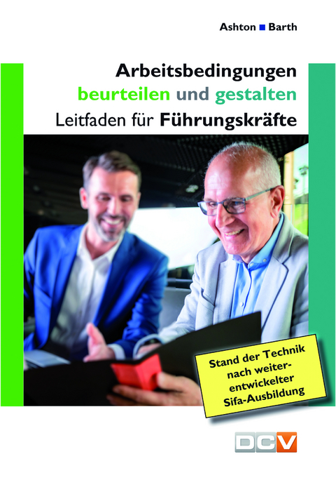 Arbeitsbedingungen beurteilen und gestalten - Christof Barth, Martin Schmauder, Philip Ashton