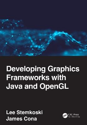 Developing Graphics Frameworks with Java and OpenGL - Lee Stemkoski, James Cona