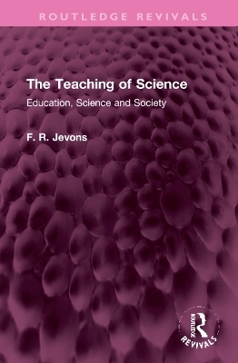 The Teaching of Science - F. R. Jevons