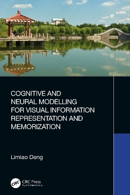 Cognitive and Neural Modelling for Visual Information Representation and Memorization - Limiao Deng