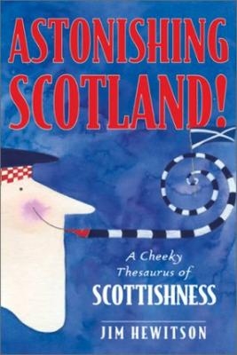 Astonishing Scotland! - Jim Hewitson