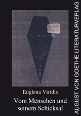 Vom Menschen und seinem Schicksal - Euglena Viridis