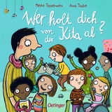 Wer holt dich von der Kita ab? - Anna Taube