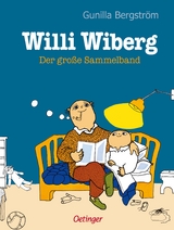 Willi Wiberg. Der große Sammelband - Gunilla Bergström