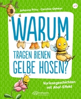 Warum tragen Bienen gelbe Hosen? - Johanna Prinz