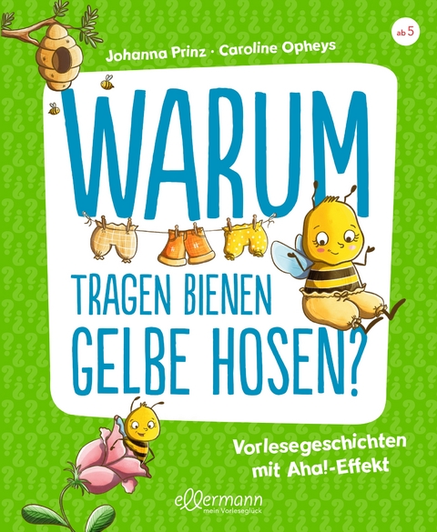 Warum tragen Bienen gelbe Hosen? - Johanna Prinz