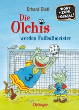 Die Olchis werden Fußballmeister - Erhard Dietl