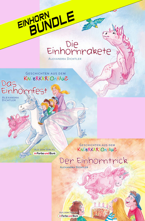 Das Einhorn-Bundle: Die Einhornrakete, Das Einhornfest & Der Einhorntrick (3 (Vor-)Lesebüchlein) - Alexandra Dichtler