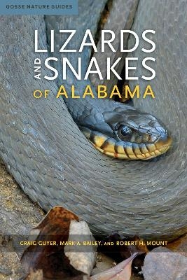 Lizards and Snakes of Alabama - Craig Guyer, Mark A. Bailey, Robert H. Mount