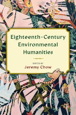 Eighteenth-Century Environmental Humanities - 
