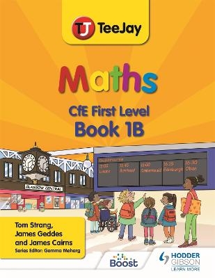 TeeJay Maths CfE First Level Book 1B Second Edition - Thomas Strang, James Geddes, James Cairns