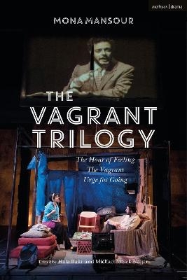 The Vagrant Trilogy: Three Plays by Mona Mansour - Mona Mansour