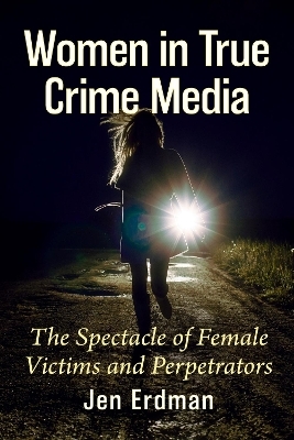 Women in True Crime Media - Jen Erdman