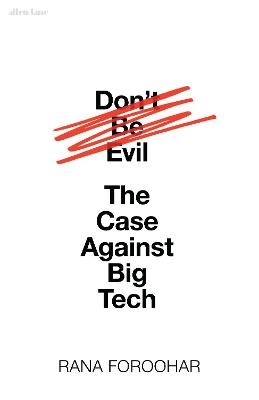 Don't Be Evil - Rana Foroohar