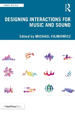 Designing Interactions for Music and Sound - 