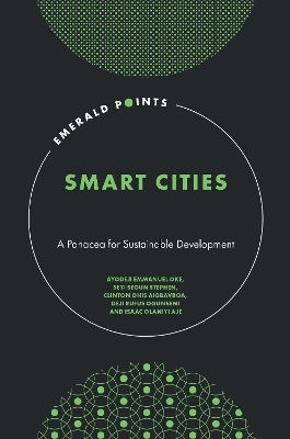 Smart Cities - Ayodeji E. Oke, Seyi S. Stephen, Clinton Ohis Aigbavboa, Deji Rufus Ogunsemi, Isaac Olaniyi Aje
