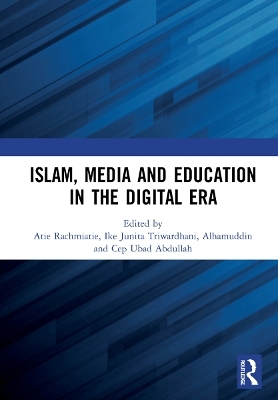 Islam, Media and Education in the Digital Era - 