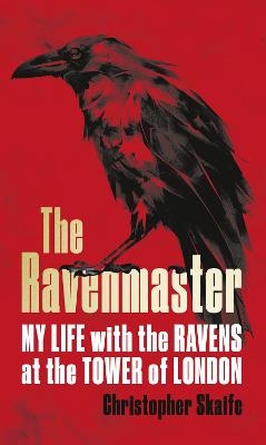 The Ravenmaster - Christopher Skaife