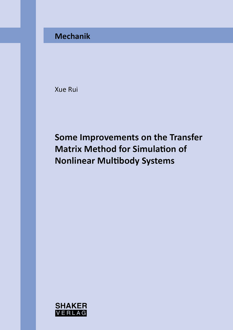 Some Improvements on the Transfer Matrix Method for Simulation of Nonlinear Multibody Systems - Xue Rui