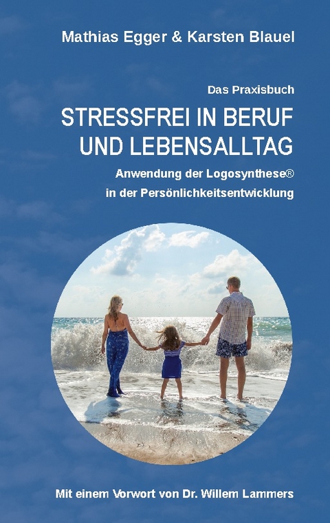 Stressfrei in Beruf und Lebensalltag - Karsten Blauel, Mathias Egger