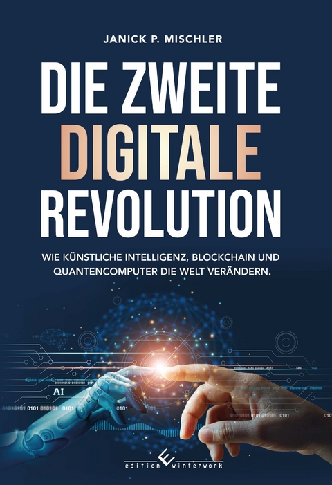 Die zweite digitale Revolution - Janick P. Mischler