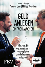 Geld anlegen – einfach machen - Philipp Vorndran, Thomas Lehr