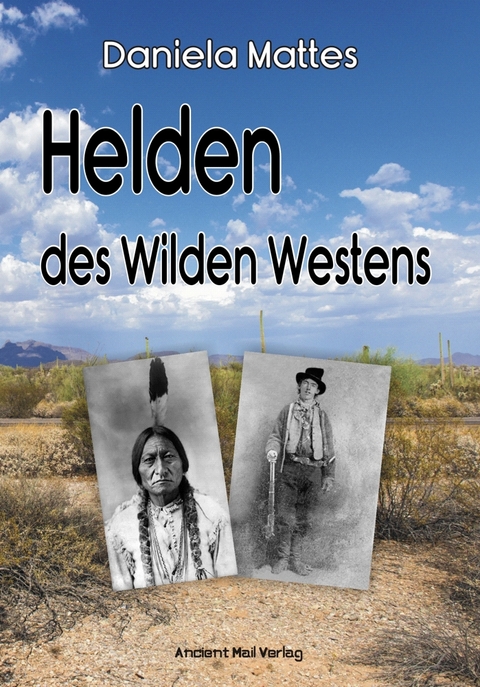 Helden des Wilden Westens - Daniela Mattes