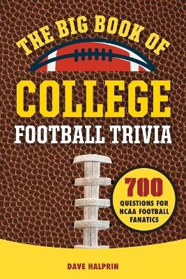 The Big Book of College Football Trivia - David Halprin