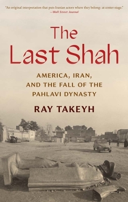 The Last Shah - Ray Takeyh