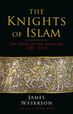 The Knights of Islam - James Waterson