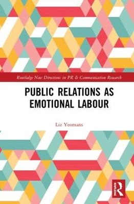 Public Relations as Emotional Labour - Liz Yeomans