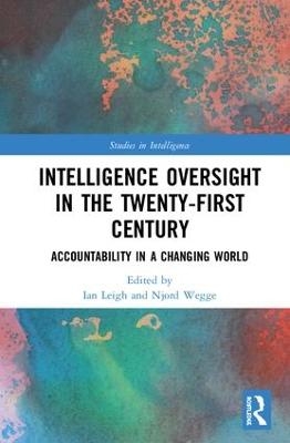 Intelligence Oversight in the Twenty-First Century - 